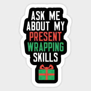 Ask Me About My Present Wrapping Skills Sticker